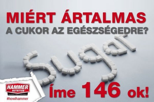 Miért ártalmas a cukor az egészségre? Íme 146 ok. - Hammer Nutrition CEE